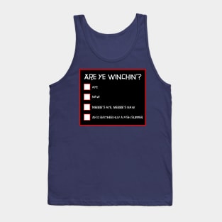 Are Ye Winchin? Funny Scottish Design - Blank Questionnaire Tank Top
